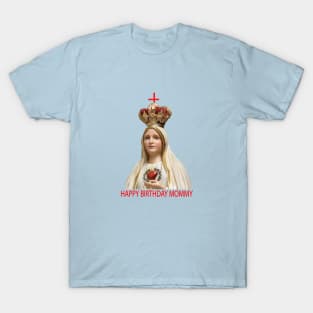 HAPPY BIRTHDAY MOMMY T-Shirt